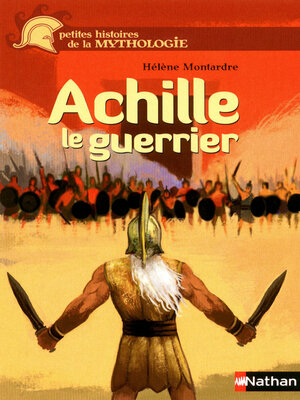 cover image of Achille, le guerrier